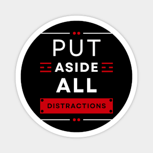 Colorful Put aside all distractions Christian Design Magnet